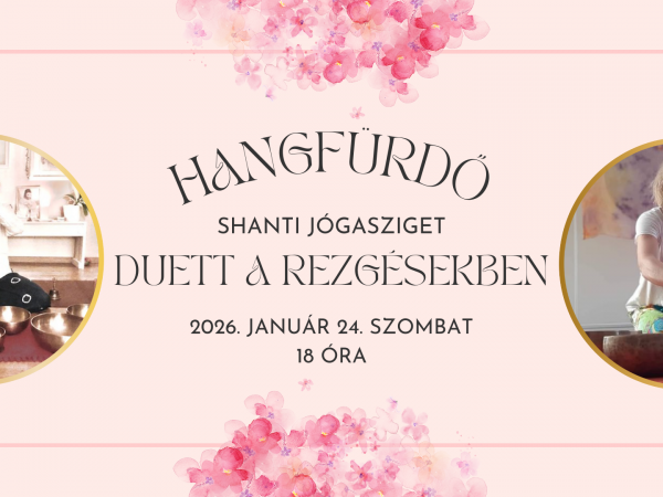 Duett a rezgésekben - hagfürdő a Shanti Jóga-szigeten